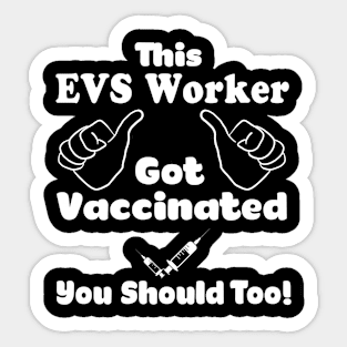 This EVS Worker Got Vaccinated Vaccine T-Shirt Sticker